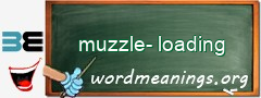 WordMeaning blackboard for muzzle-loading